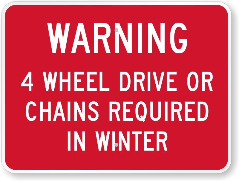 4 Wheel Drive Or Chains Required In Winter Warning Sign, SKU K0511