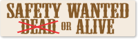 Safety Wanted Dead or Alive Bumper Stickers
