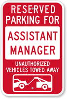 Reserved Parking For Assistant Manager Unauthorized Towed Sign