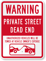 Warning Private Street Dead End Unauthorized Towed Sign