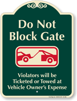 Dont Block Gate Violators Towed Signature Sign