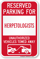 Reserved Parking For Herpetologists Vehicles Tow Away Sign