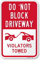 Do Not Block Driveway  Violators Towed Sign