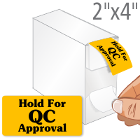 Hold For QC Approval Labels in Dispenser