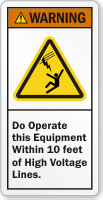 Do Not Operate Equipment Within 10Ft Warning Label