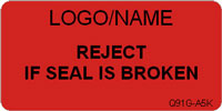 Reject if Seal is Broken Label