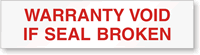 WARRANTY VOID IF SEAL BROKEN