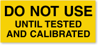 Do Not Use Until Tested And Calibrated Label