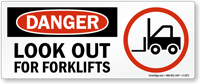 Danger Look Out For Forklifts Sign