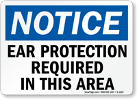 Notice Ear Protection Required Sign
