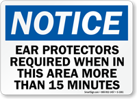 Notice Ear Protectors Required Sign; Time Frame
