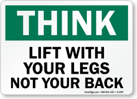 Lift With Your Legs Not Back Sign