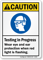 Testing In Progress Wear Eye Ear Protection Sign