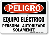 Spanish Peligro Equipo Electrico Personal Autorizado Solamente Sign