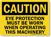 Eye Protection Must Be Worn Operating Machinery Sign