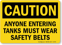 Anyone Entering Tanks Wear Safety Belts Sign