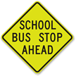 School Bus Stop Ahead Diamond Grade School Sign