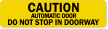 Do Not Stop In Doorway Automatic Door Label