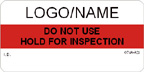 Do Not Use, Hold for Inspection Label