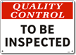 Quality Control To Be Inspected Sign
