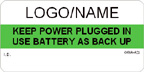 Keep Power Plugged in Use Battery Label