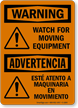 Watch For Moving Equipment Bilingual Warning Sign