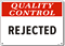 Quality Control Rejected Sign