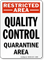 Restricted Area Quality Control Quarantine Area Sign